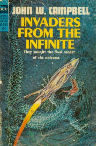 Invaders From The Infinite by John W Campbell