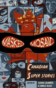 Masked Mosaic – Canadian Super Stories