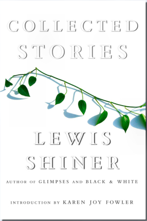 Figure 4 - Collected Stories by Lewis Shiner cover 