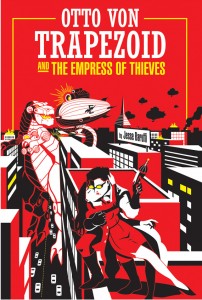 Otto Von Trapezoid and The Empress of Thieves cover