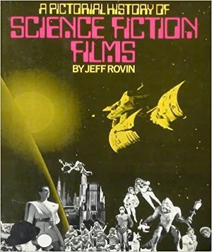 『超SF映画』 A Pictorial History of SF Films Review: A Pictorial History of Science Fiction Films by Jeff Rovin