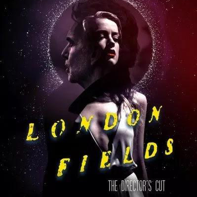 London Fields director's cut