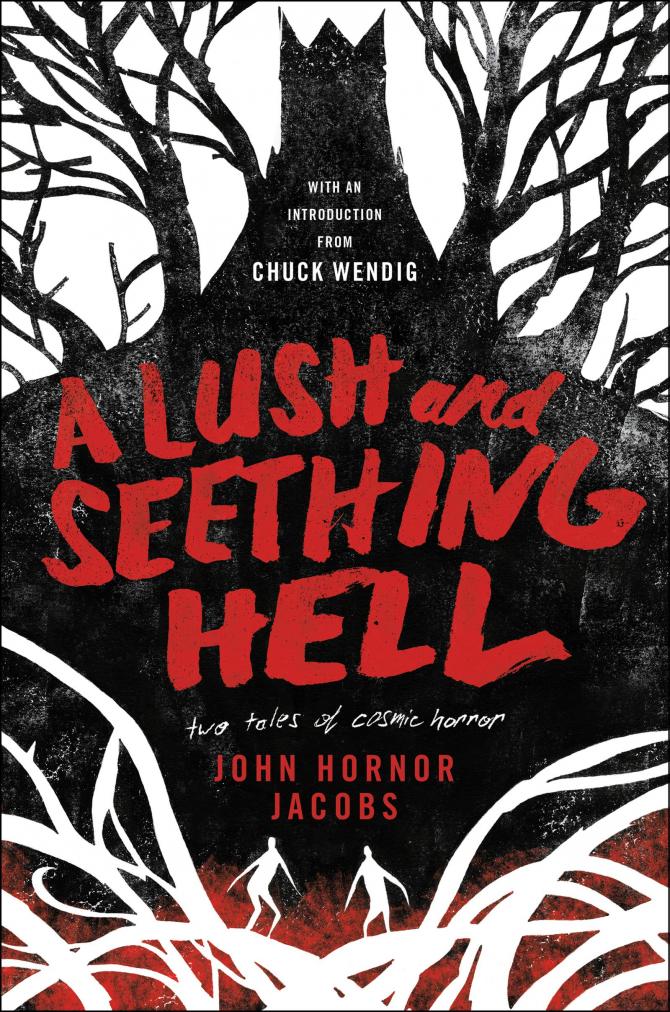 A Lush and Seething Hell by John Horner Jacobs