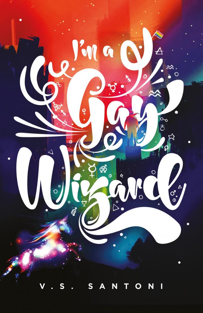 I'm a Gay Wizard by V.S. Santoni