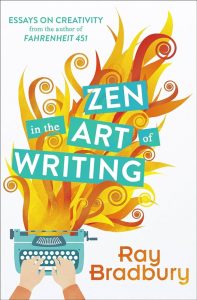 Book Cover: Zen In The Art Of Writing by Ray Bradbury
