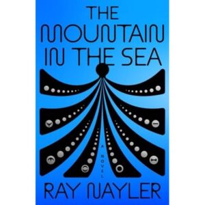 Book Cover: The Mountain In The Sea by Ray Nayler