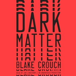 book cover: Dark Matter by Blake Crouch