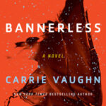 Book Cover: Bannerless by Carrie Vaughn
