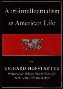 Book Cover: Anti-intellectualism in American Life by Richard Hofstadter 