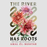 book cover: The River Has Roots by Amal el-Mohtar