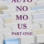 book cover: Autonomous Part 1 by Christopher L. Truxaw