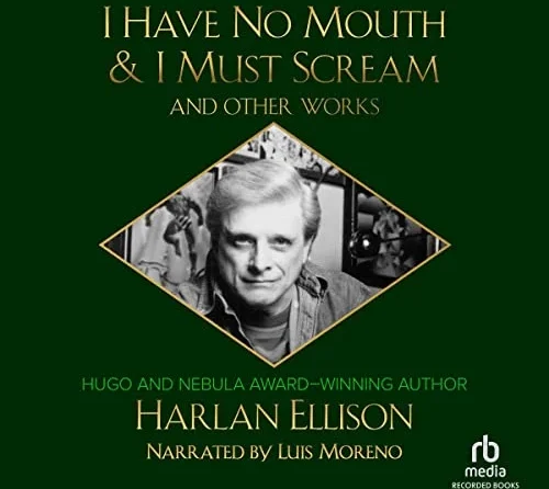 Book Cover: I Have No Mouth and I Must Scream by Harlan Ellison