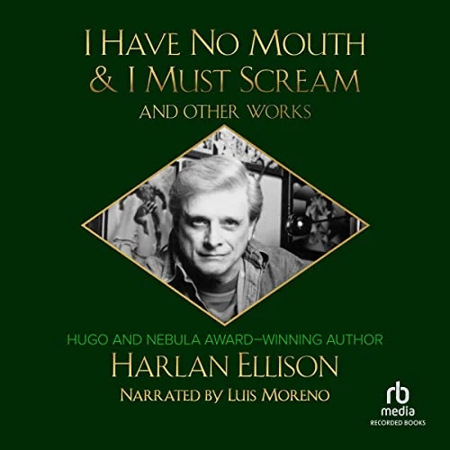Book Cover: I Have No Mouth and I Must Scream by Harlan Ellison
