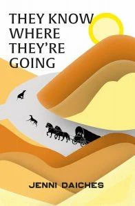 Book Cover: They Know Where They Are Going by Jenni Daiches